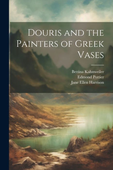 Douris And The Painters Of Greek Vases