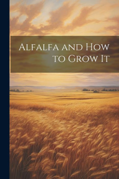 Alfalfa And How To Grow It