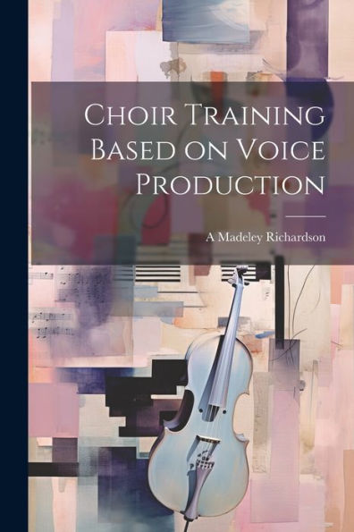 Choir Training Based On Voice Production