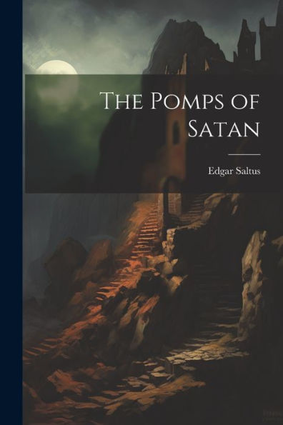 The Pomps Of Satan