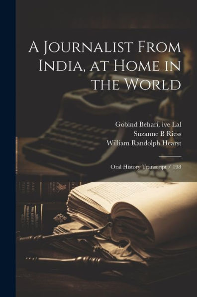 A Journalist From India, At Home In The World: Oral History Transcript / 198