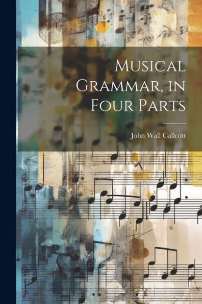 Musical Grammar, In Four Parts