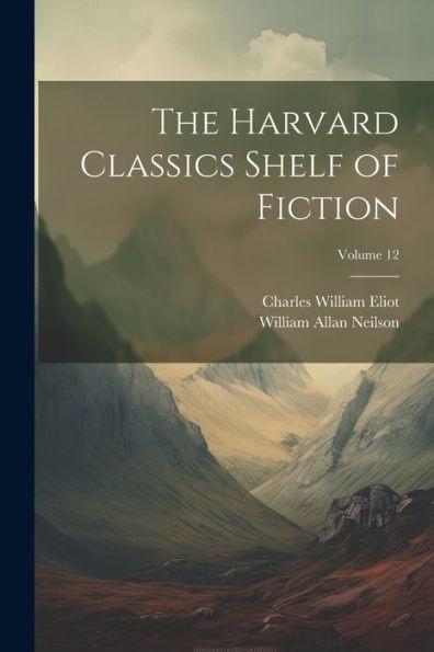 The Harvard Classics Shelf Of Fiction; Volume 12