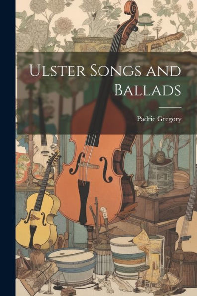 Ulster Songs And Ballads