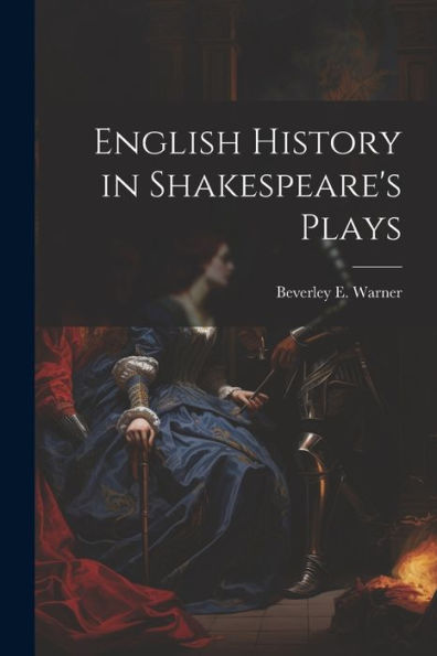 English History In Shakespeare's Plays