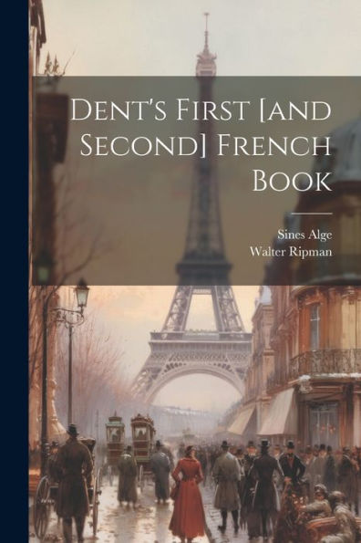 Dent's First [And Second] French Book