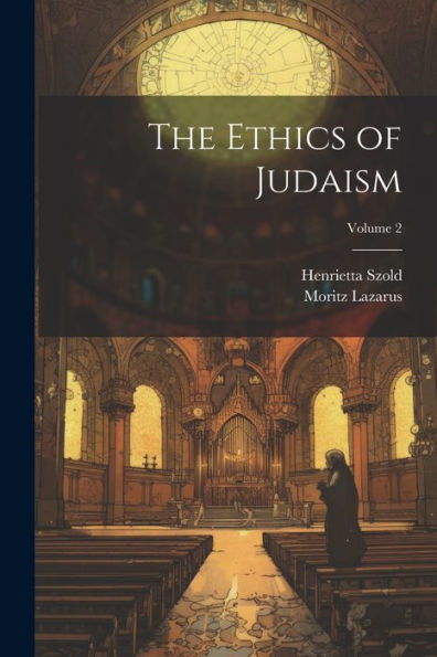 The Ethics Of Judaism; Volume 2