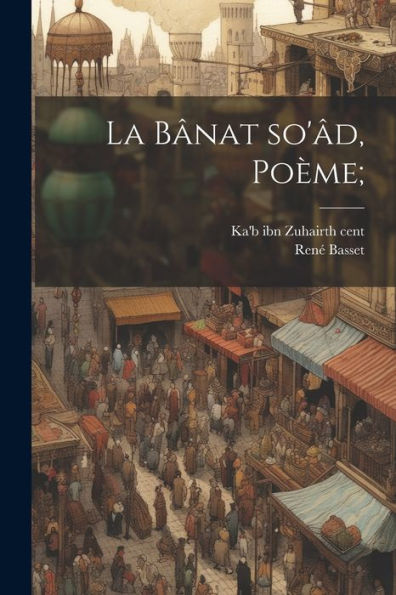 La Bânat So'Âd, Poème; (Arabic Edition)