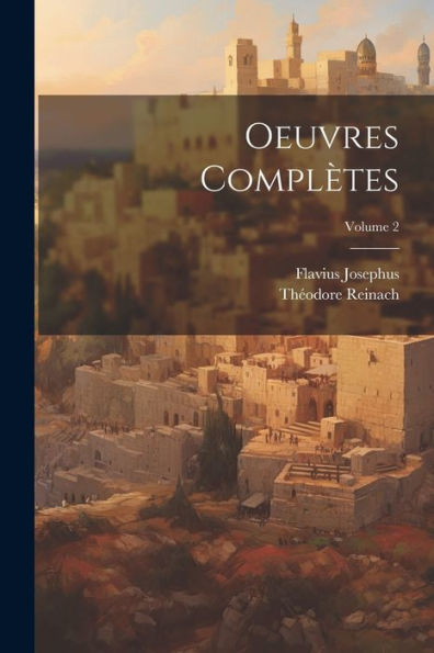 Oeuvres Complètes; Volume 2 (French Edition) - 9781021479266
