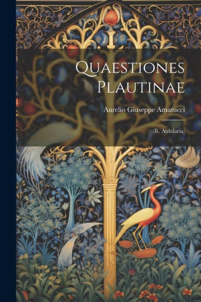 Quaestiones Plautinae: (Ii. Aulularia) (Latin Edition)