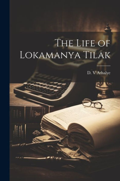 The Life Of Lokamanya Tilak