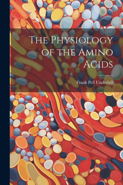 The Physiology Of The Amino Acids