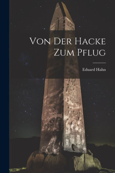 Von Der Hacke Zum Pflug (German Edition)