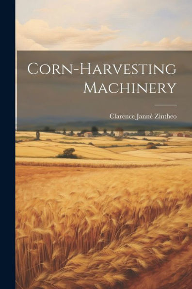 Corn-Harvesting Machinery