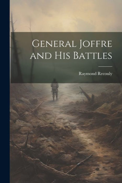 General Joffre And His Battles