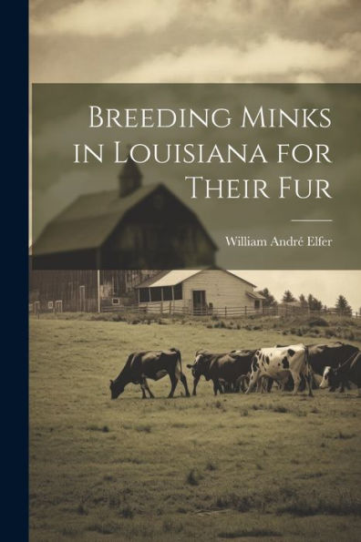 Breeding Minks In Louisiana For Their Fur