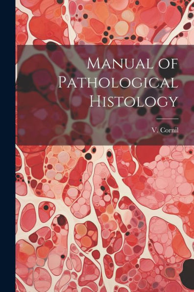 Manual Of Pathological Histology