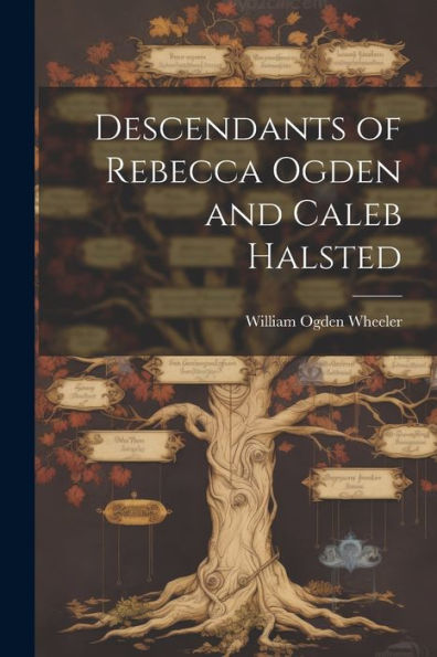 Descendants Of Rebecca Ogden And Caleb Halsted