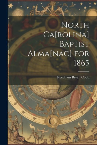 North Ca[Rolina] Baptist Alma[Nac] For 1865