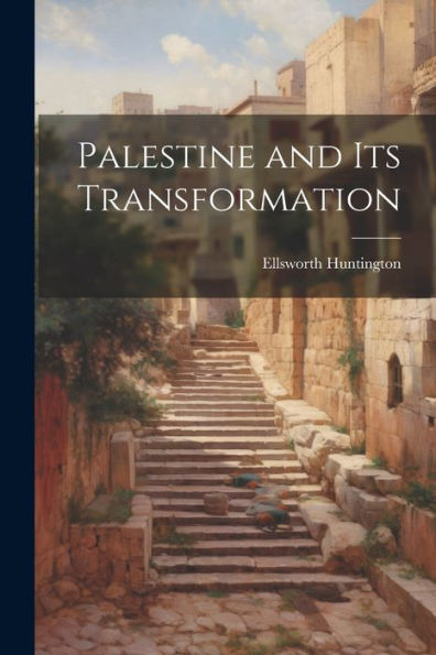 Palestine And Its Transformation