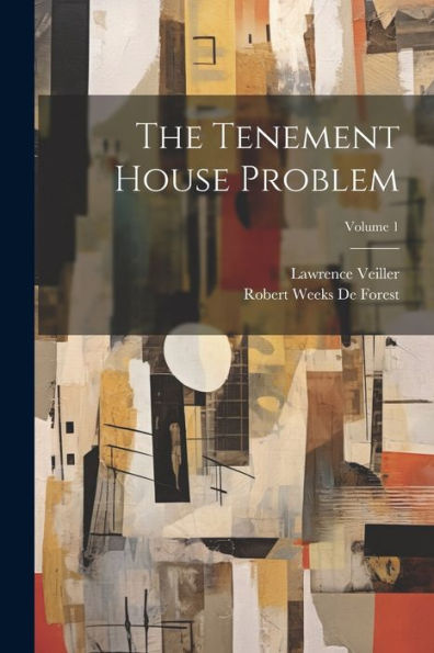 The Tenement House Problem; Volume 1