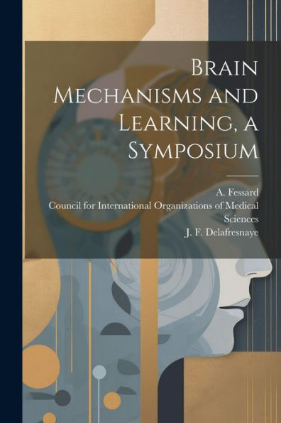 Brain Mechanisms And Learning, A Symposium