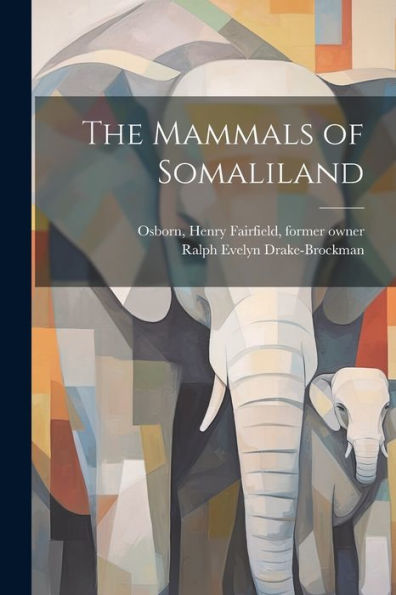 The Mammals Of Somaliland - 9781021493002