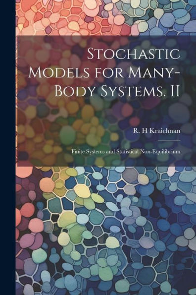 Stochastic Models For Many-Body Systems. Ii: Finite Systems And Statistical Non-Equilibrium