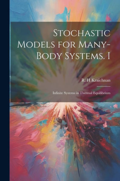 Stochastic Models For Many-Body Systems. I: Infinite Systems In Thermal Equilibrium