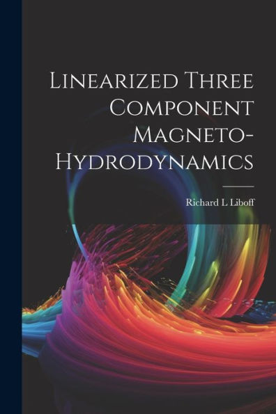 Linearized Three Component Magneto-Hydrodynamics