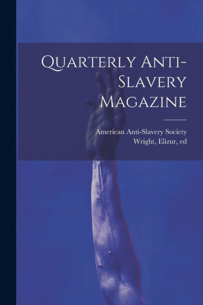 Quarterly Anti-Slavery Magazine