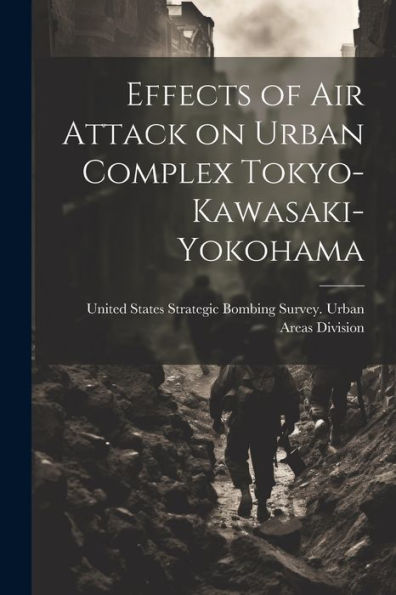 Effects Of Air Attack On Urban Complex Tokyo-Kawasaki-Yokohama