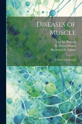 Diseases Of Muscle; A Study In Pathology