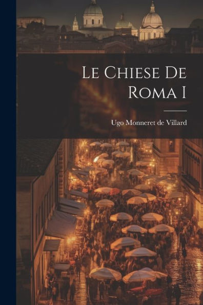 Le Chiese De Roma I (Italian Edition)