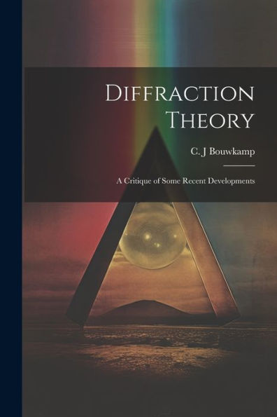 Diffraction Theory; A Critique Of Some Recent Developments