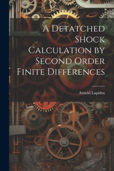 A Detatched Shock Calculation By Second Order Finite Differences
