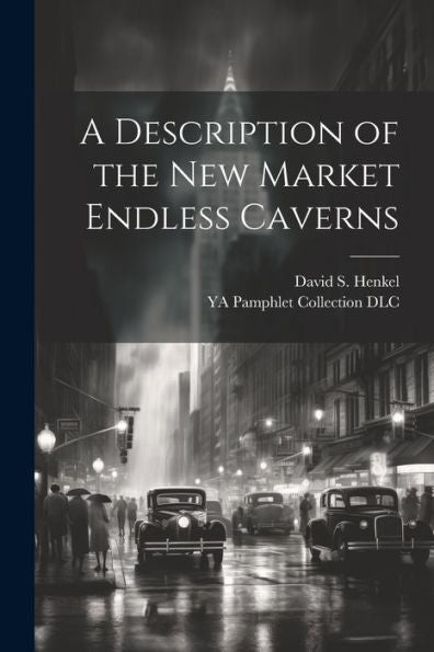 A Description Of The New Market Endless Caverns