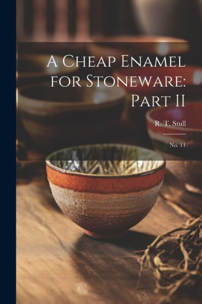 A Cheap Enamel For Stoneware: Part Ii: No. 11