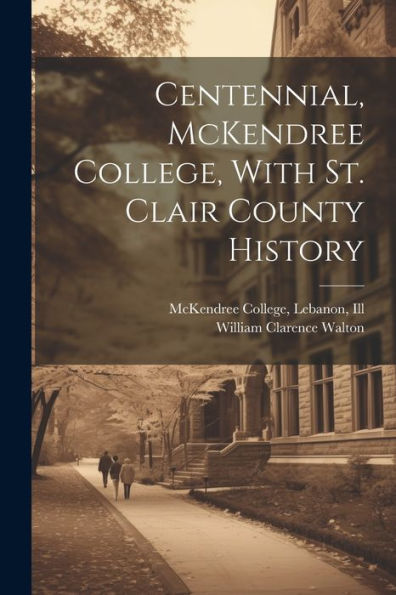 Centennial, Mckendree College, With St. Clair County History