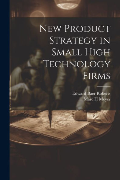 New Product Strategy In Small High Technology Firms