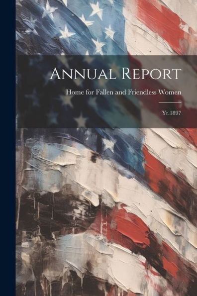 Annual Report: Yr.1897