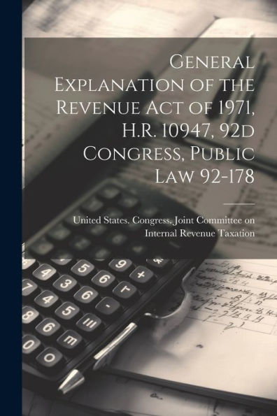 General Explanation Of The Revenue Act Of 1971, H.R. 10947, 92D Congress, Public Law 92-178