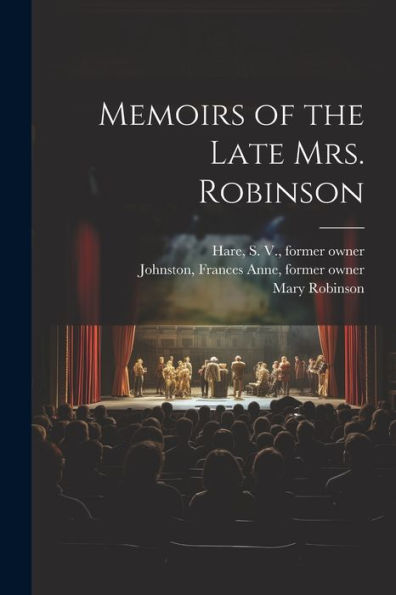 Memoirs Of The Late Mrs. Robinson