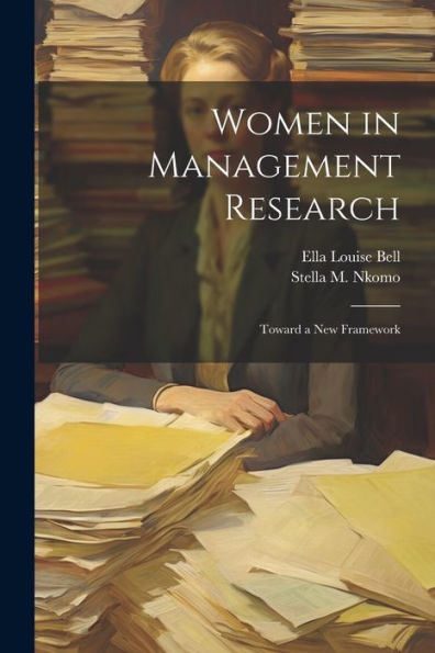Women In Management Research: Toward A New Framework