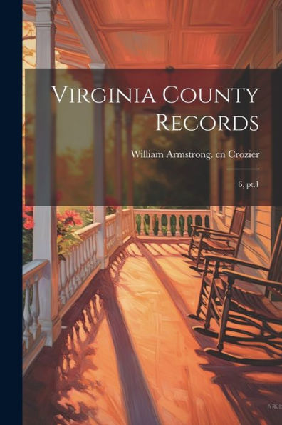 Virginia County Records: 6, Pt.1