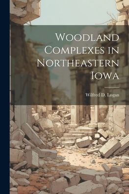 Woodland Complexes In Northeastern Iowa