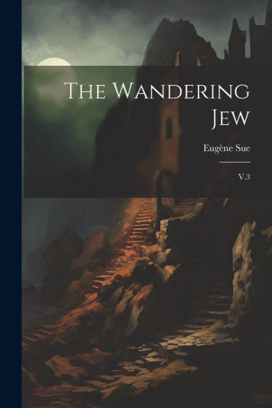 The Wandering Jew: V.3