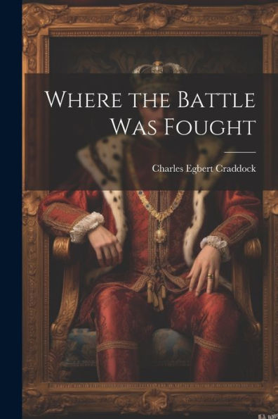 Where The Battle Was Fought