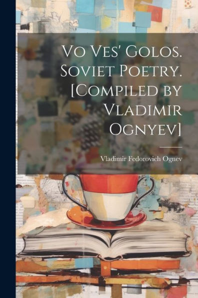 Vo Ves' Golos. Soviet Poetry. [Compiled By Vladimir Ognyev] (Russian Edition)