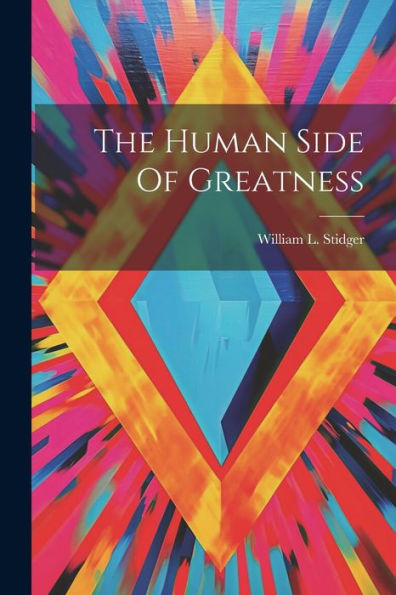 The Human Side Of Greatness